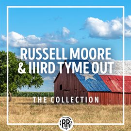 Cover image for Russell Moore & IIIrd Tyme Out: The Collection