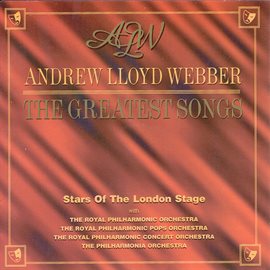 Cover image for Andrew Lloyd Webber - The Greatest Songs