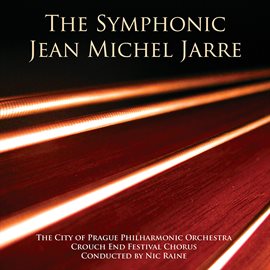 Cover image for The Symphonic Jean Michel Jarre