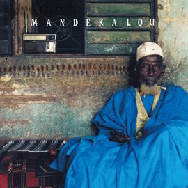 Cover image for Mandékalou: The Art and Soul of the Mande Griots