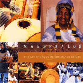 Cover image for Mandekalou II: The Art and Soul of the Mandé Griots