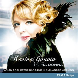 Imagen de portada para Karina Gauvin: Prima Donna
