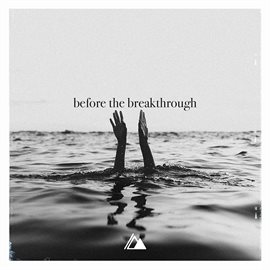 Cover image for Before The Breakthrough