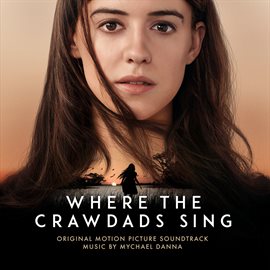 Cover image for Where The Crawdads Sing [Original Motion Picture Soundtrack]