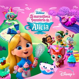 Cover image for La maravillosa pastelería de Alicia [La música de la serie de Disney Junior]