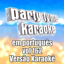 Cover image for Party Tyme 162 [Portuguese Karaoke Versions]
