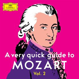 Cover image for A Very Quick Guide to Mozart Vol. 2