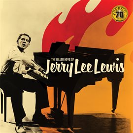 Imagen de portada para The Killer Keys Of Jerry Lee Lewis [Sun Records 70th / Remastered 2022]