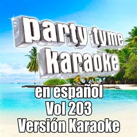 Cover image for Party Tyme 203 [Spanish Karaoke Versions]
