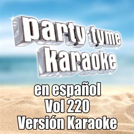 Cover image for Party Tyme 220 [Spanish Karaoke Versions]