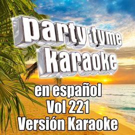 Cover image for Party Tyme 221 [Spanish Karaoke Versions]