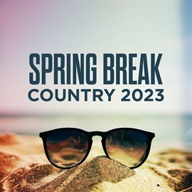 Cover image for Spring Break Country 2023
