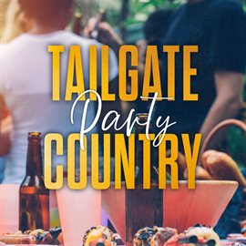 Cover image for Tailgate Party Country