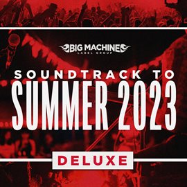 Cover image for Soundtrack To Summer 2023 [Deluxe Edition]