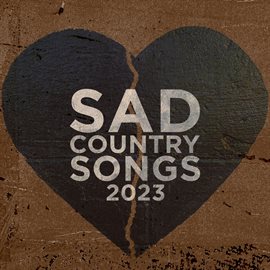 Cover image for Sad Country Songs 2023