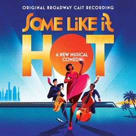 Imagen de portada para Some Like It Hot [Original Broadway Cast Recording]
