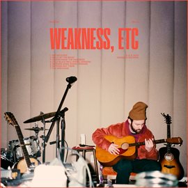 Weakness, Etc
