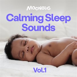 Cover image for Calming Sleep Sounds Vol. 1