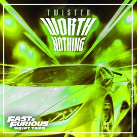 Cover image for WORTH NOTHING [The Remixes / Fast & Furious: Drift Tape/Phonk Vol 1]