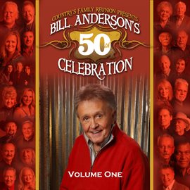 Cover image for Bill Anderson's 50th Celebration [Live / Vol. 1]