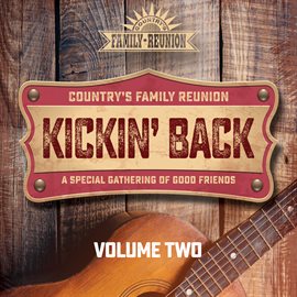 Cover image for Kickin' Back: A Special Gathering Of Good Friends [Live / Vol. 2]