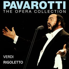 Cover image for Pavarotti – The Opera Collection 2: Verdi: Rigoletto [Live in Rome, 1966]