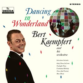 Imagen de portada para Dancing In Wonderland [Decca Album]
