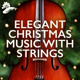 Cover image for Elegant Christmas Music With Strings