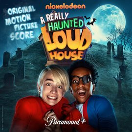 Cover image for A really haunted loud house [Original Motion Picture Score]