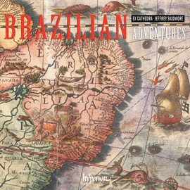 Cover image for Brazilian Adventures: South American Music from the Classical Era