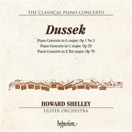 Imagen de portada para Dussek: Piano Concertos Op. 1/3, 29 & 70 (Hyperion Classical Piano Concerto 1)
