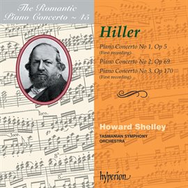Imagen de portada para Hiller: Piano Concertos (Hyperion Romantic Piano Concerto 45)