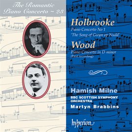 Imagen de portada para Joseph Holbrooke & Haydn Wood: Piano Concertos (Hyperion Romantic Piano Concerto 23)