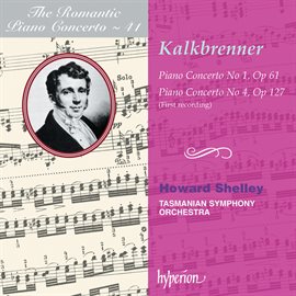 Imagen de portada para Kalkbrenner: Piano Concertos Nos. 1 & 4 (Hyperion Romantic Piano Concerto 41)