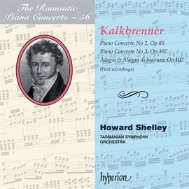 Imagen de portada para Kalkbrenner: Piano Concertos Nos. 2 & 3 (Hyperion Romantic Piano Concerto 56)