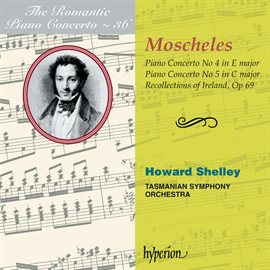 Imagen de portada para Moscheles: Piano Concertos Nos. 4 & 5 (Hyperion Romantic Piano Concerto 36)