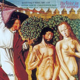 Cover image for The Voice in the Garden: Spanish Songs & Motets, 1480-1550