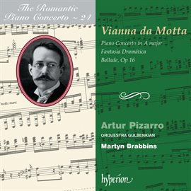 Imagen de portada para Vianna da Motta: Piano Concertos (Hyperion Romantic Piano Concerto 24)