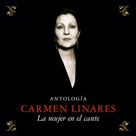Imagen de portada para Antología [La Mujer En El Cante - Remasterizado 2015]