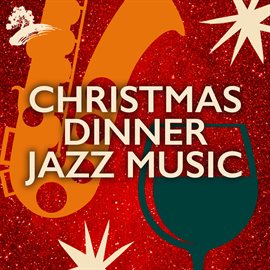 Cover image for Christmas Dinner Jazz Music