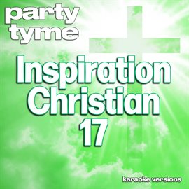 Imagen de portada para Inspirational Christian 17 [Karaoke Versions]