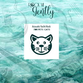 Imagen de portada para Acoustic Yacht Rock for Pets: Cats