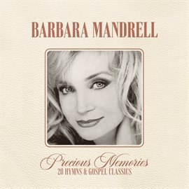 Imagen de portada para Precious Memories: 20 Hymns and Gospel Classics