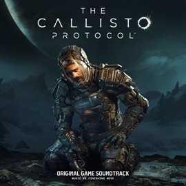 Cover image for The Callisto Protocol [Original Game Soundtrack]