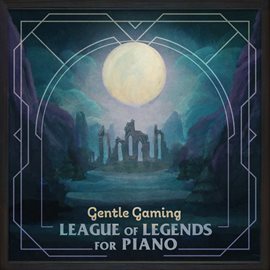Cover image for Gentle Gaming: League of Legends for Piano