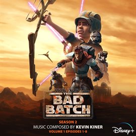 Imagen de portada para Star Wars: The Bad Batch – Season 2: Vol. 1 (Episodes 1-8) [Original Soundtrack]