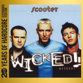 Imagen de portada para Wicked! [20 Years Of Hardcore Expanded Edition / Remastered]