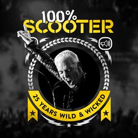 Imagen de portada para 100% Scooter (25 Years Wild & Wicked)