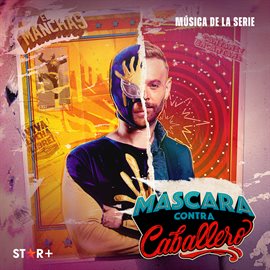 Imagen de portada para Máscara contra Caballero [Música de la serie]