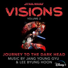 Imagen de portada para Star Wars: Visions Vol. 2 – Journey to the Dark Head [Original Soundtrack]